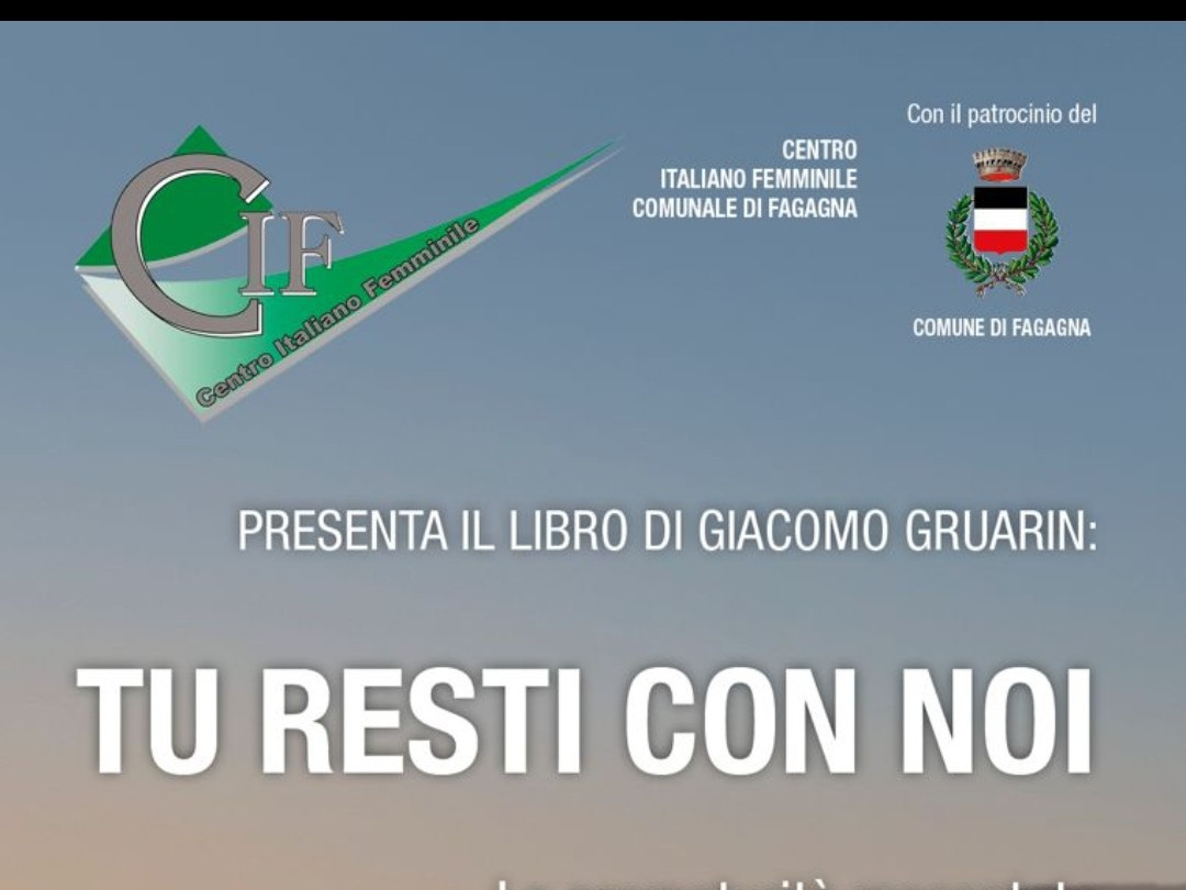 CIF FAGAGNA Presentazione del libro “Tu resti con noi” di Giacomo Gruarin